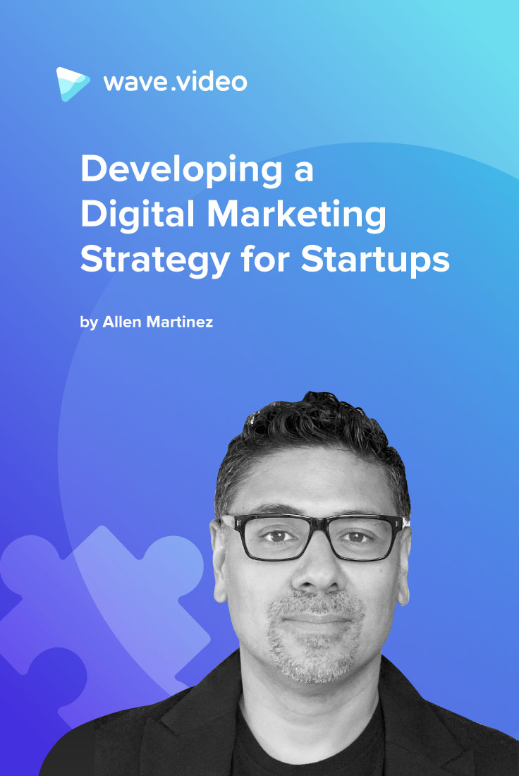 Developing a Digital Marketing Strategy for Startups